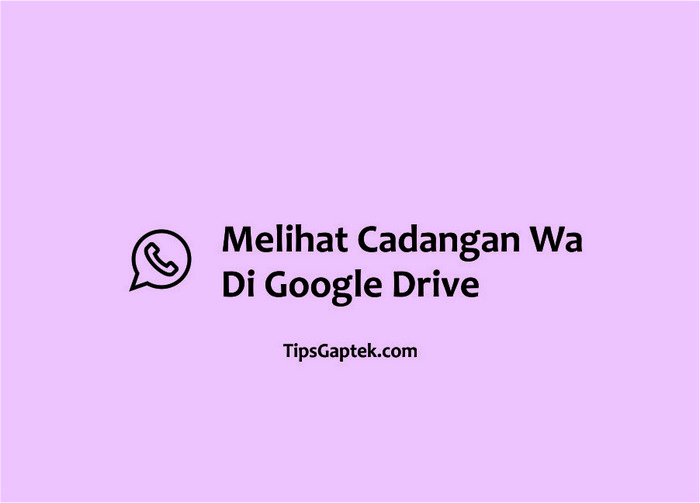 cara membuka cadangan wa di google drive