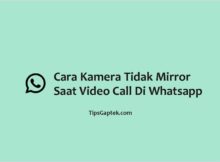 cara agar kamera tidak mirror saat video call whatsapp